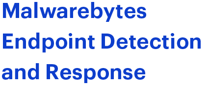 Malwarebytes Endpoint Detection and Response